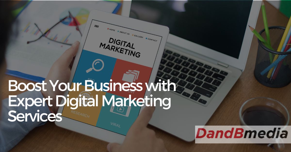 Boost Your Business with Expert Digital Marketing Services