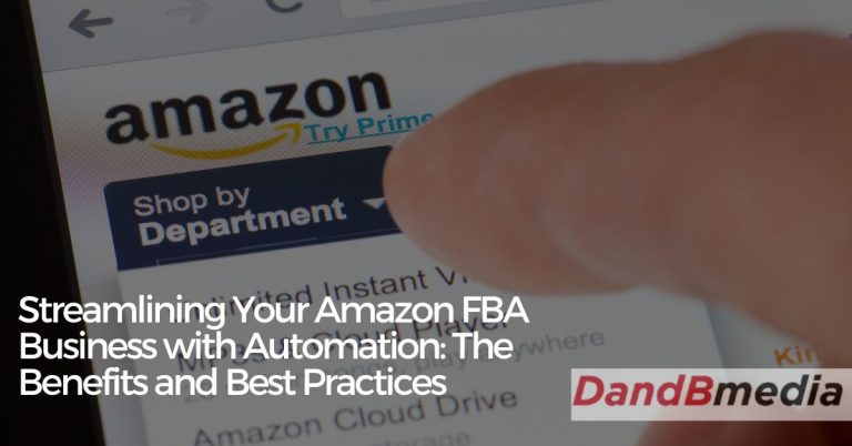 Streamlining Your Amazon FBA Business with Automation: The Benefits and Best Practices