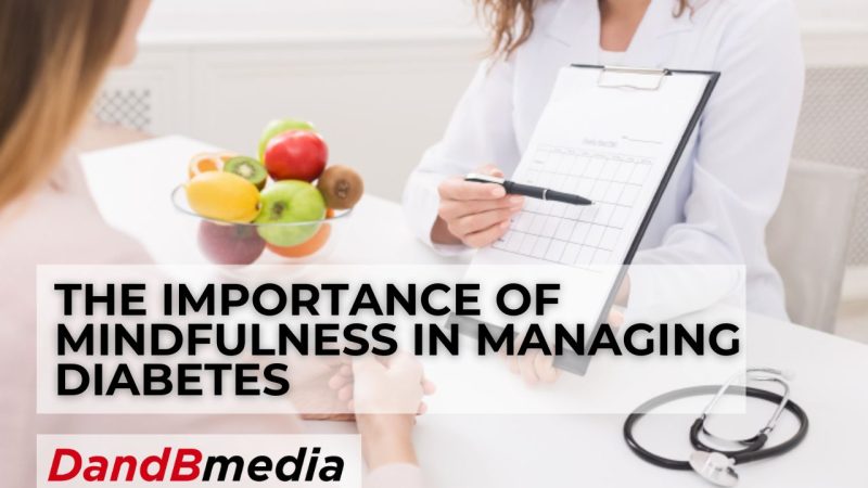 The Importance of Mindfulness in Managing Diabetes